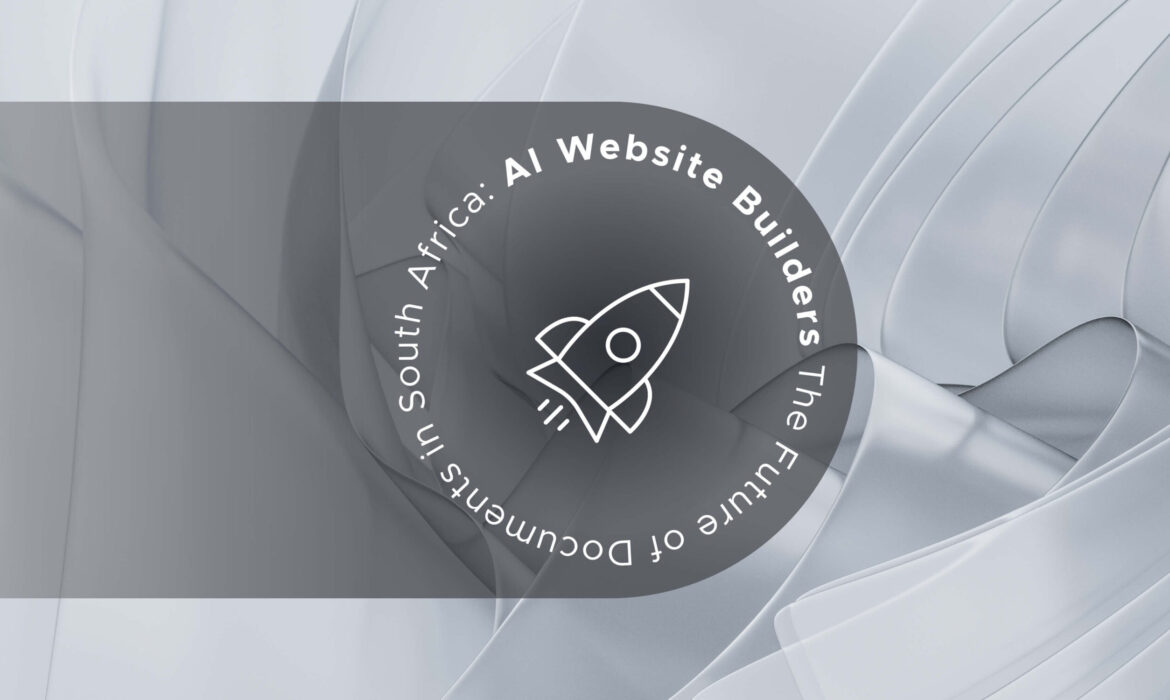 Why AI Website Builders are the Future of the Traditional Document in South Africa
